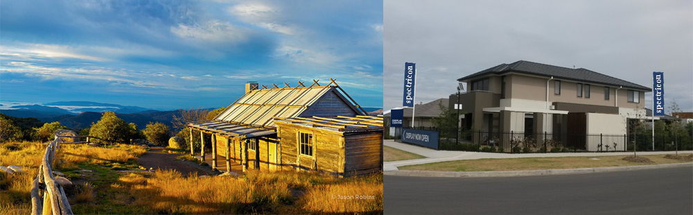  Left, The Man From Snowy River House, the epitome of high country vernacular. Right, so-called progress of todays mass-produced housing. In 100 years’ time will they be as venerated as the Melbourne terrace house? 